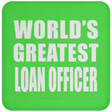 World's Greatest Loan Officer - Coaster