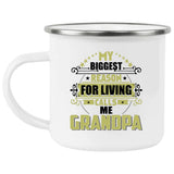 My Biggest Reason For Living Calls Me Grandpa - 12oz Camping Mug