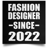 Fashion Designer Since 2022 - Poster Square