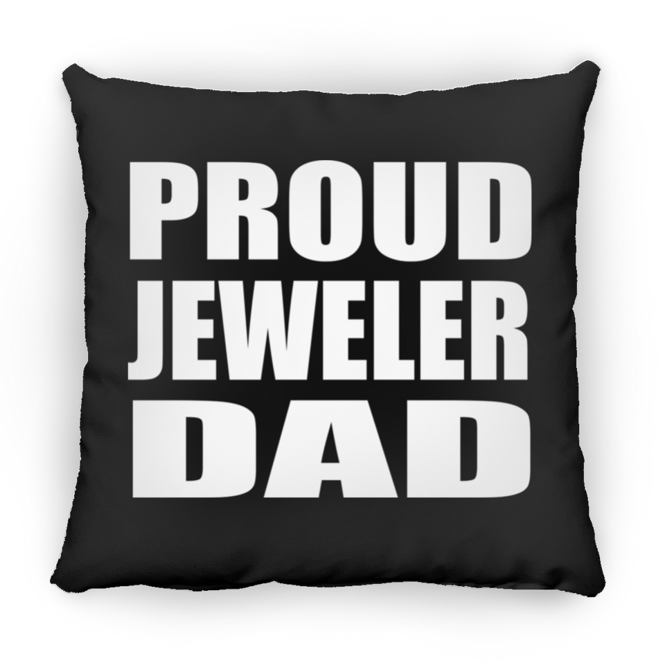Proud Jeweler Dad - Throw Pillow Black