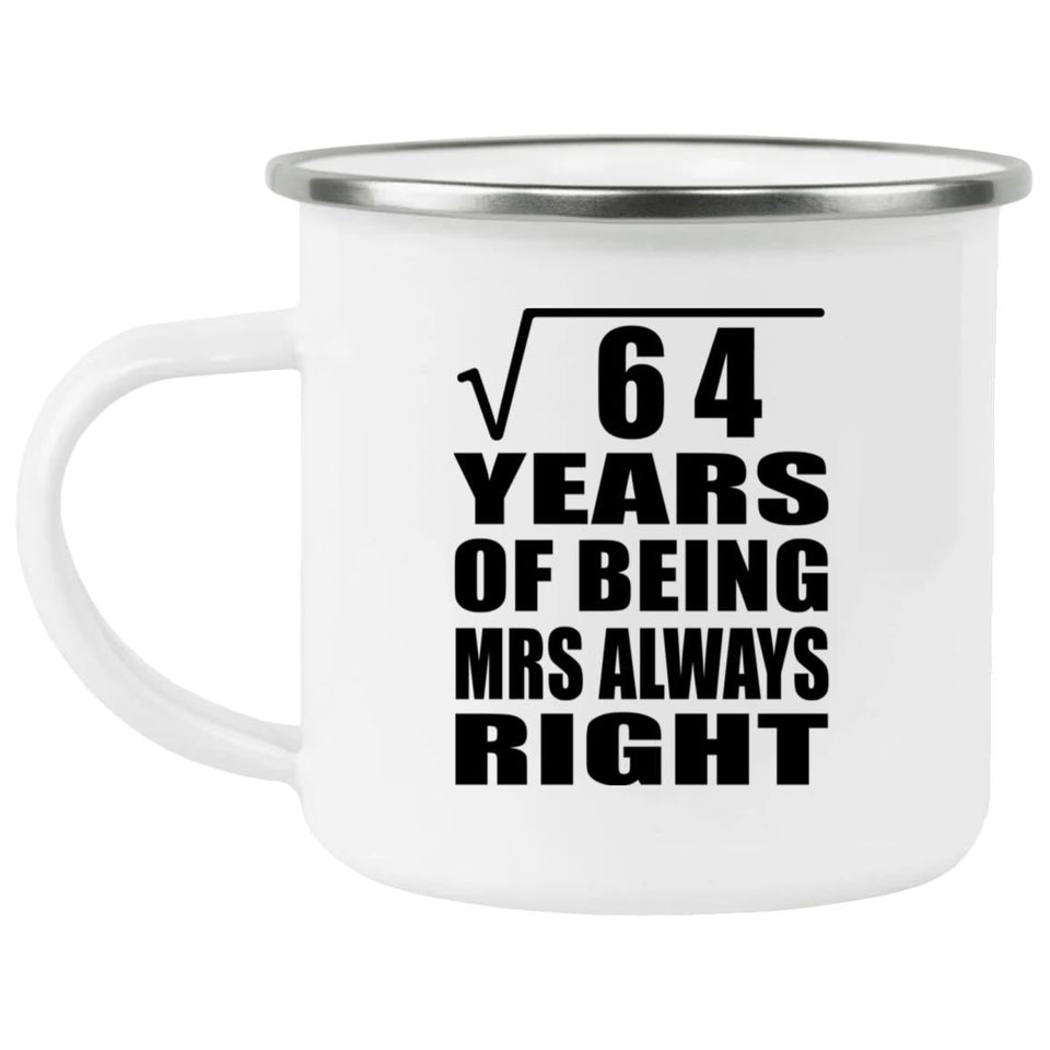 8th Anniversary Square Root of 64 Years Mrs Always Right - 12oz Camping Mug
