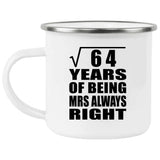 8th Anniversary Square Root of 64 Years Mrs Always Right - 12oz Camping Mug