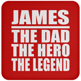 James The Dad The Hero The Legend - Drink Coaster