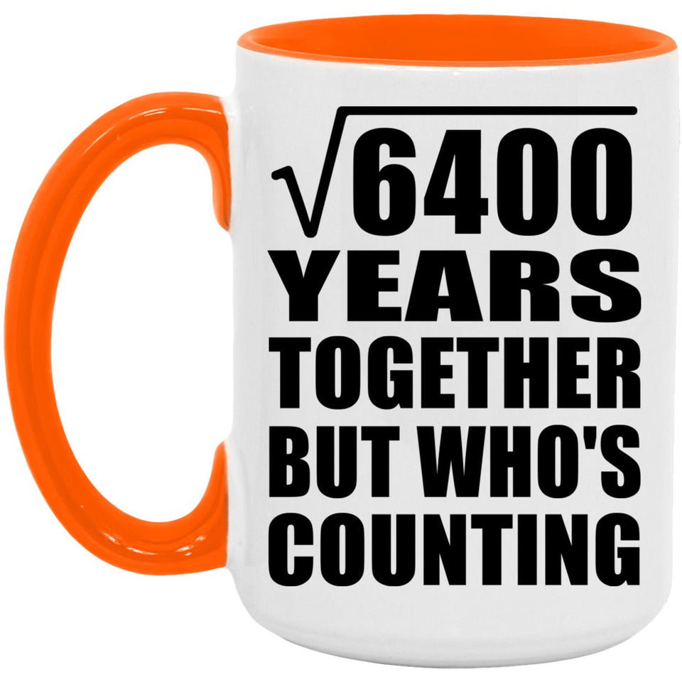 80th Anniversary Square Root of 6400 Years Who's Counting - 15oz Accent Mug Orange