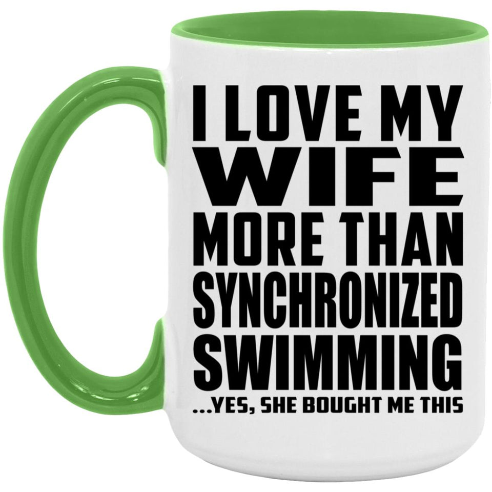 I Love My Wife More Than Synchronized Swimming - 15oz Accent Mug Green