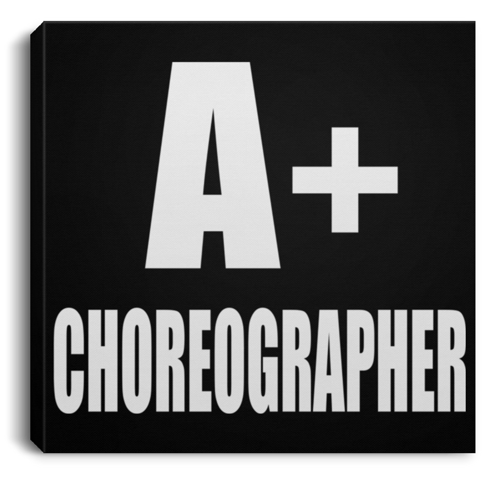 A+ Choreographer - Canvas Square