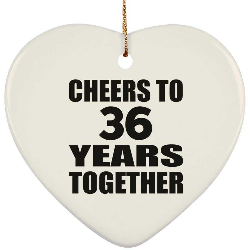 36th Anniversary Cheers To 36 Years Together - Heart Ornament
