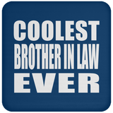 Coolest Brother In Law Ever - Drink Coaster