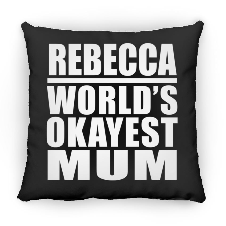 Rebecca World's Okayest Mum - Throw Pillow Black