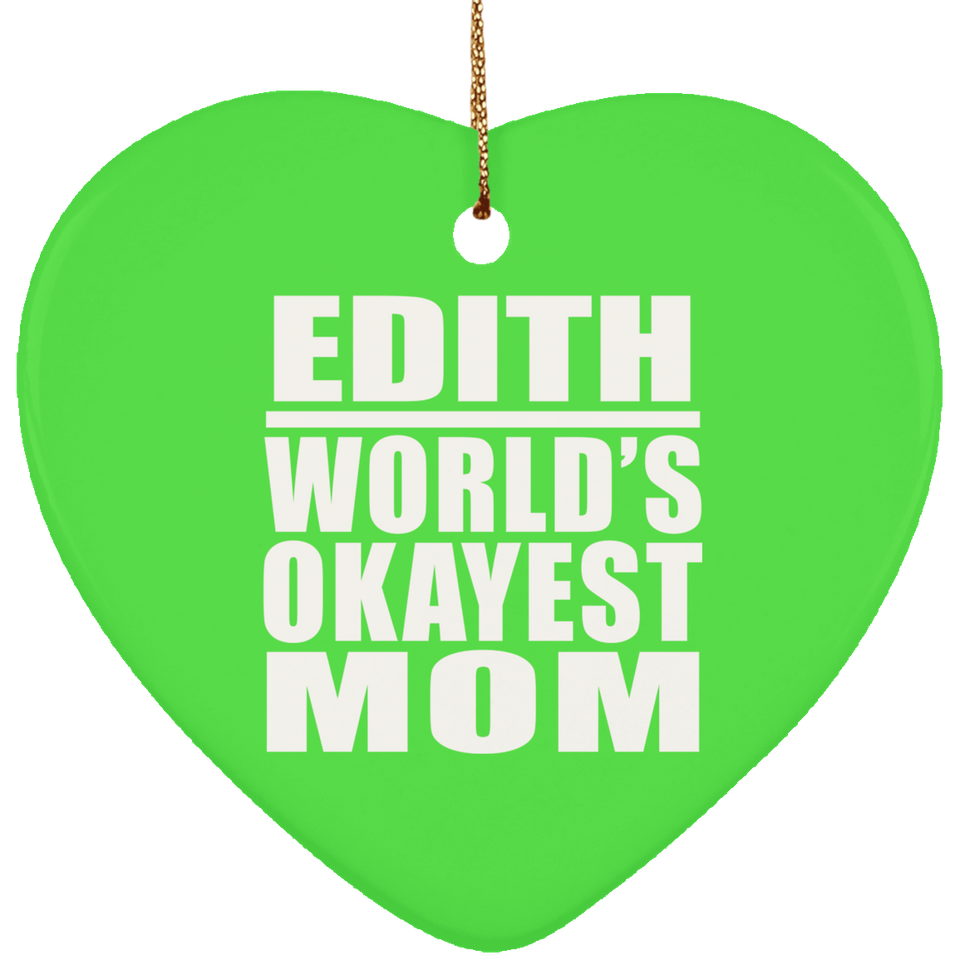 Edith World's Okayest Mom - Heart Ornament