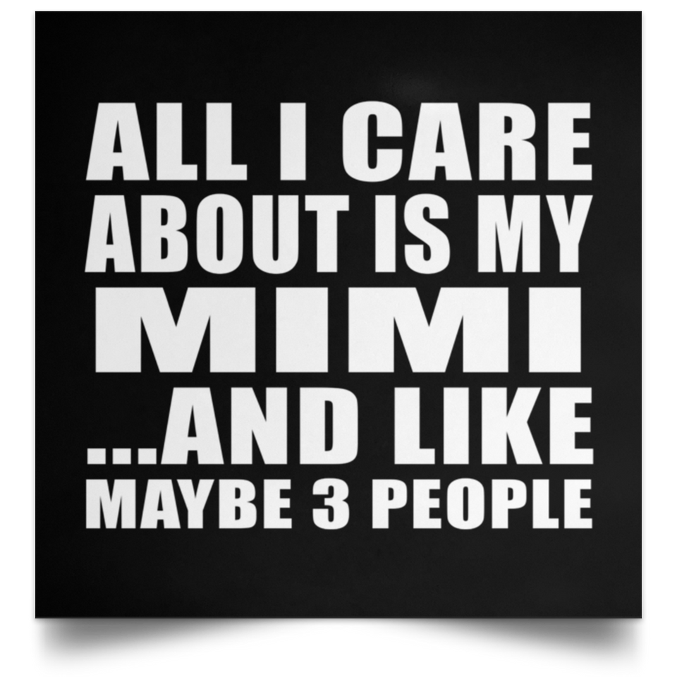 All I Care About Is My Mimi - Poster Square