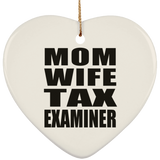 Mom Wife Tax Examiner - Heart Ornament