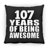 107th Birthday 107 Years Of Being Awesome - Throw Pillow Black