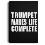 Trumpet Makes Life Complete - Canvas Portrait