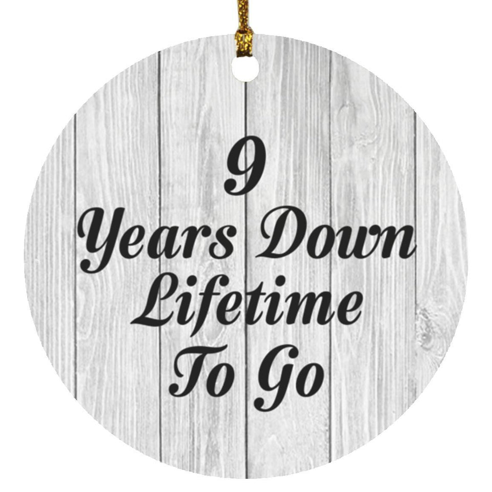 9th Anniversary 9 Years Down Lifetime To Go - Circle Ornament F