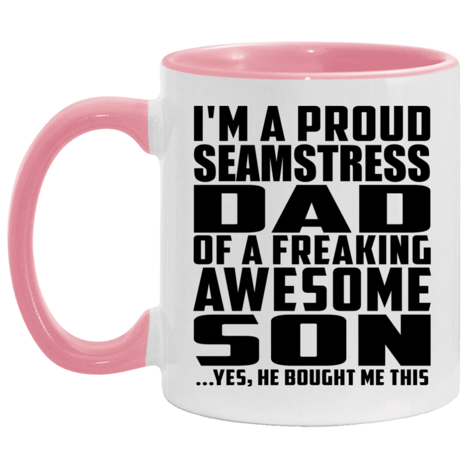Proud Seamstress Dad Of Awesome Son - 11oz Accent Mug Pink