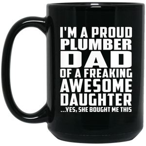 Proud Plumber Dad Of Awesome Daughter - 15 Oz Coffee Mug Black