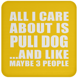 All I Care About Is Puli Dog - Drink Coaster