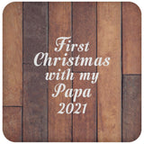 First Christmas With My Papa 2021 - Drink Coaster E
