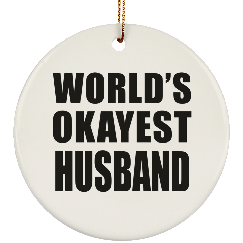 World's Okayest Husband - Circle Ornament