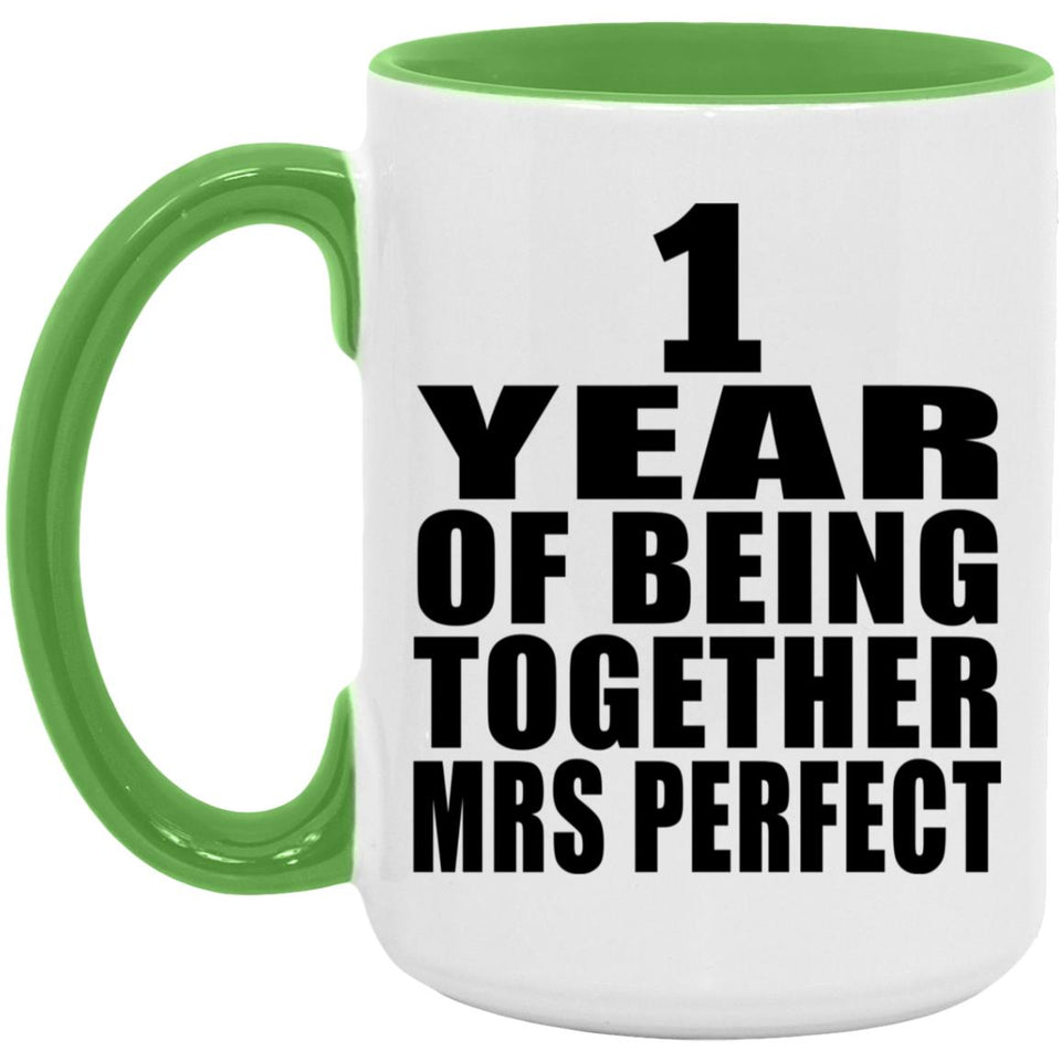 1st Anniversary 1 Year Of Being Mrs Perfect - 15oz Accent Mug Green
