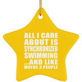 All I Care About Is Synchronized Swimming - Star Ornament