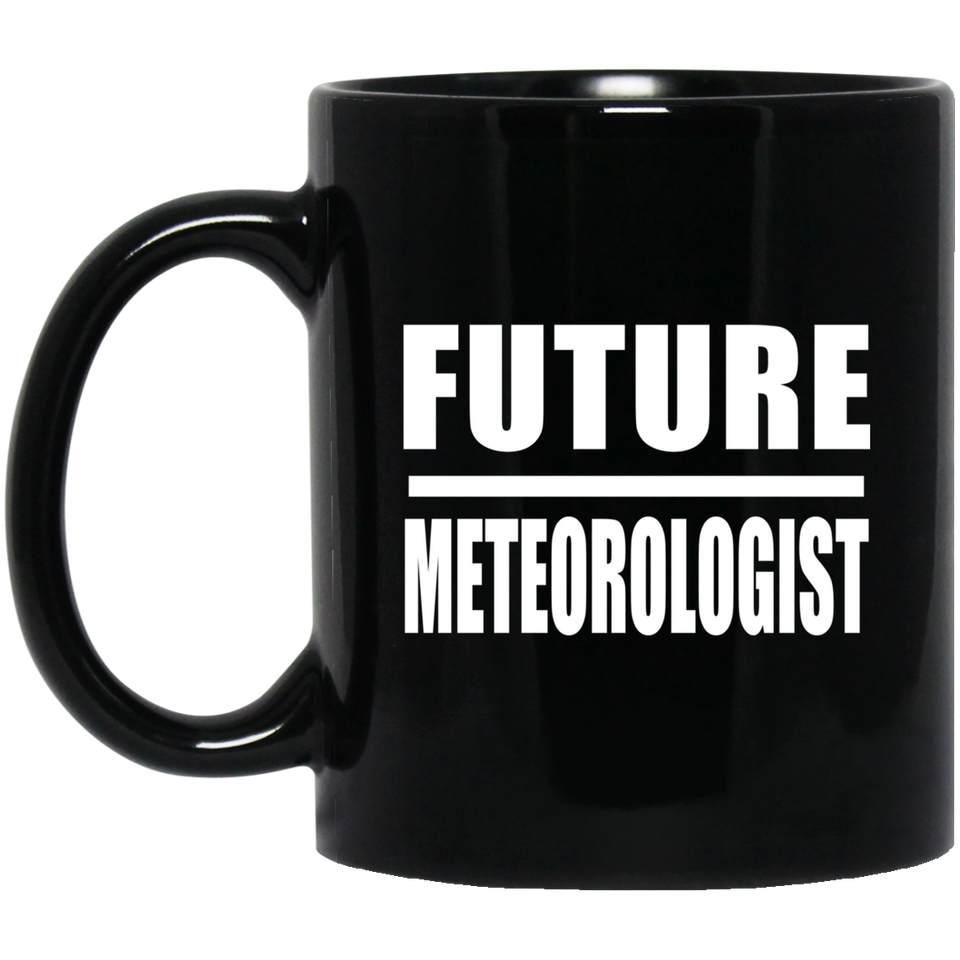 Future Meteorologist - 11oz Coffee Mug Black