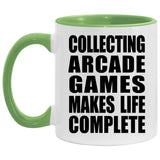 Collecting Arcade Games Makes Life Complete - 11oz Accent Mug Green