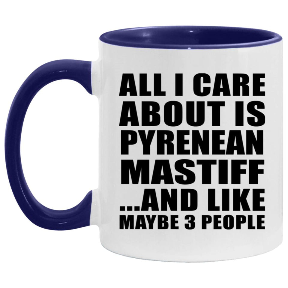 All I Care About Is Pyrenean Mastiff - 11oz Accent Mug Purple