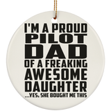 Proud Pilot Dad Of Awesome Daughter - Circle Ornament