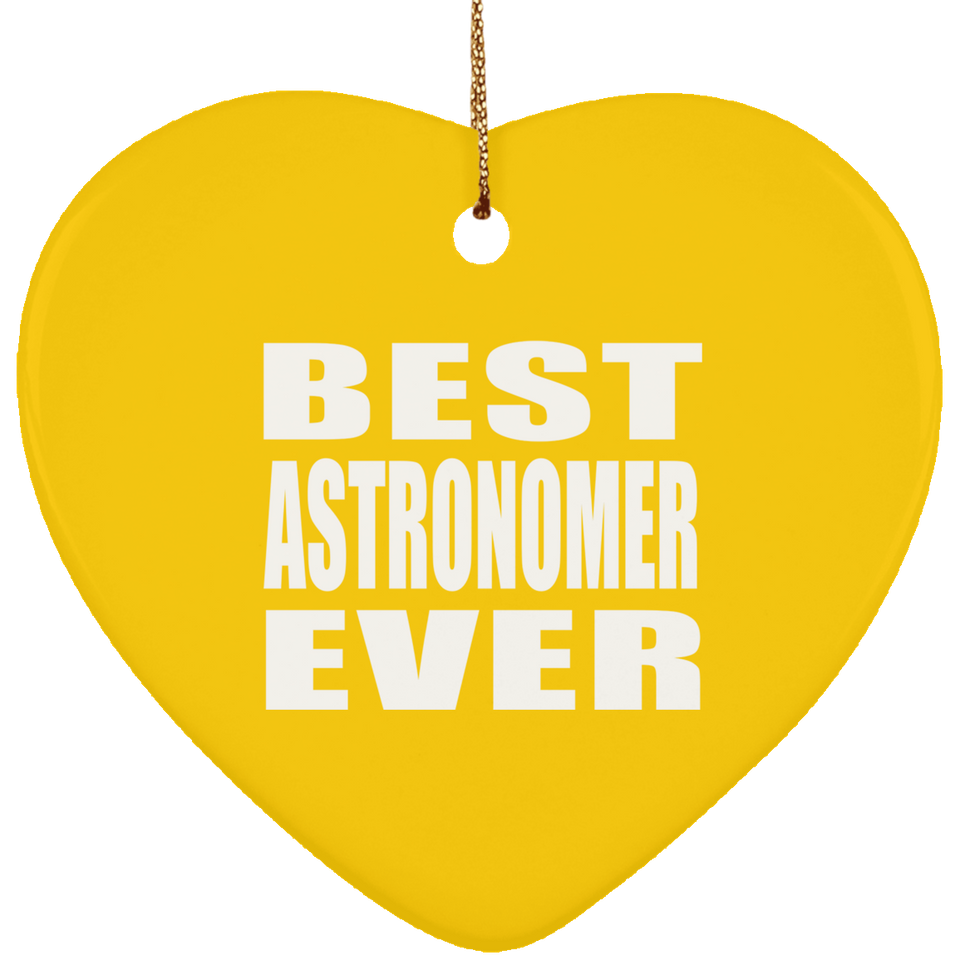 Best Astronomer Ever - Heart Ornament