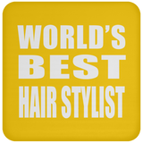 World's Best Hair Stylist - Drink Coaster