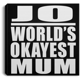 Jo World's Okayest Mum - Canvas Square