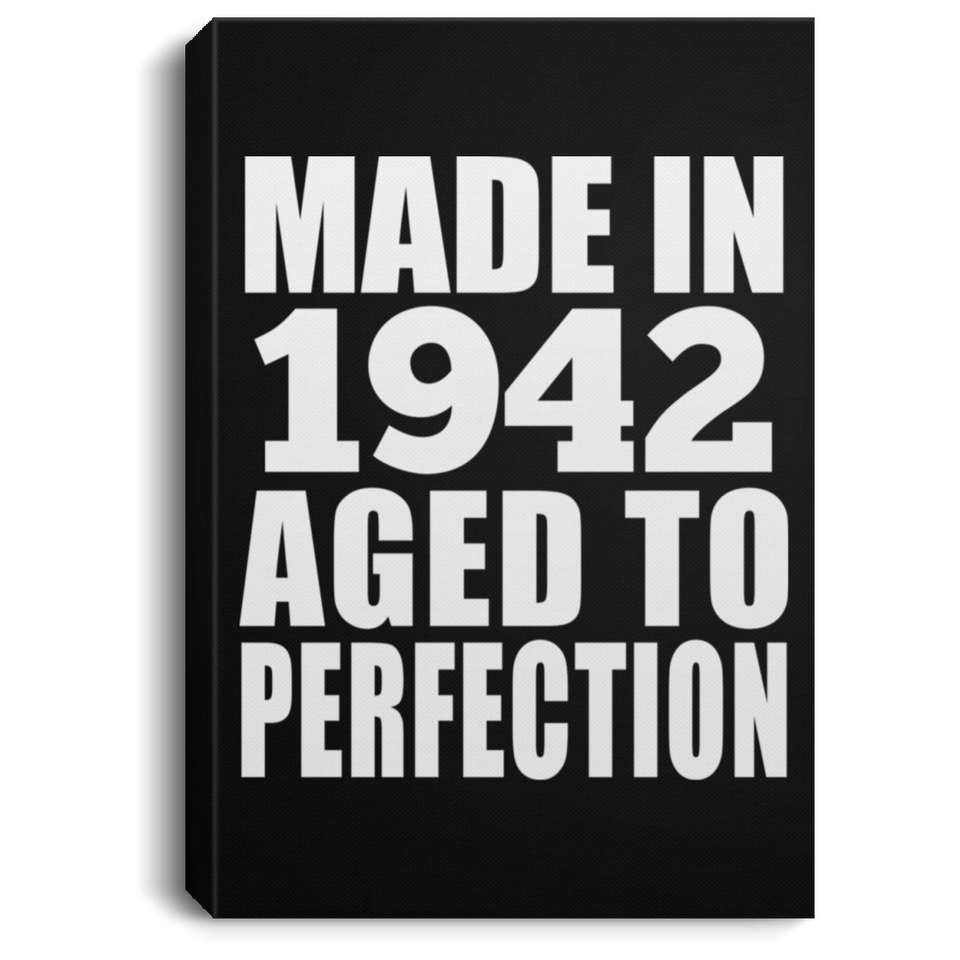82nd Birthday Made In 1942 Aged to Perfection - Canvas Portrait