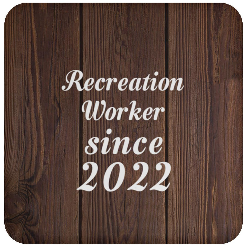 Recreation Worker Since 2022 - Drink Coaster D