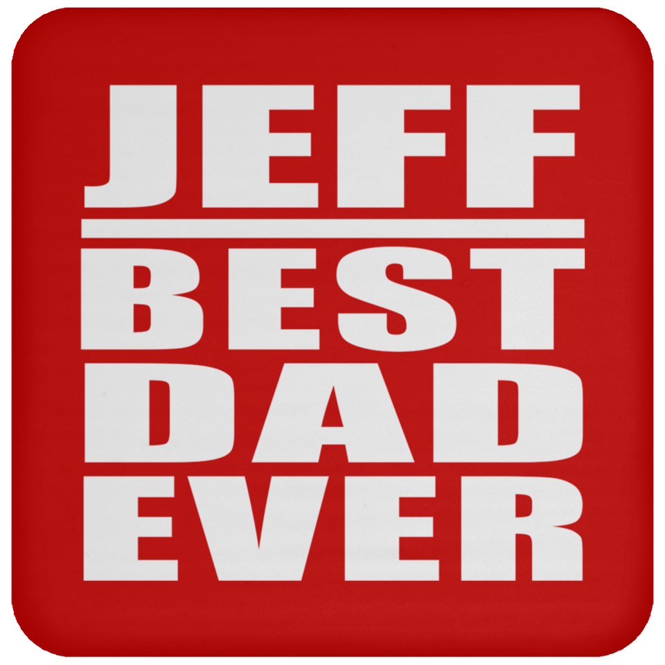 Jeff Best Dad Ever - Drink Coaster