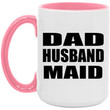 Dad Husband Maid - 15oz Accent Mug Pink