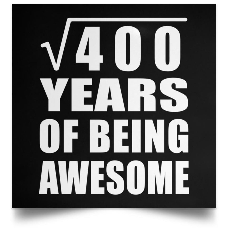 20th Birthday Square Root of 400 Years of Being Awesome - Poster Square
