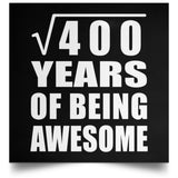 20th Birthday Square Root of 400 Years of Being Awesome - Poster Square