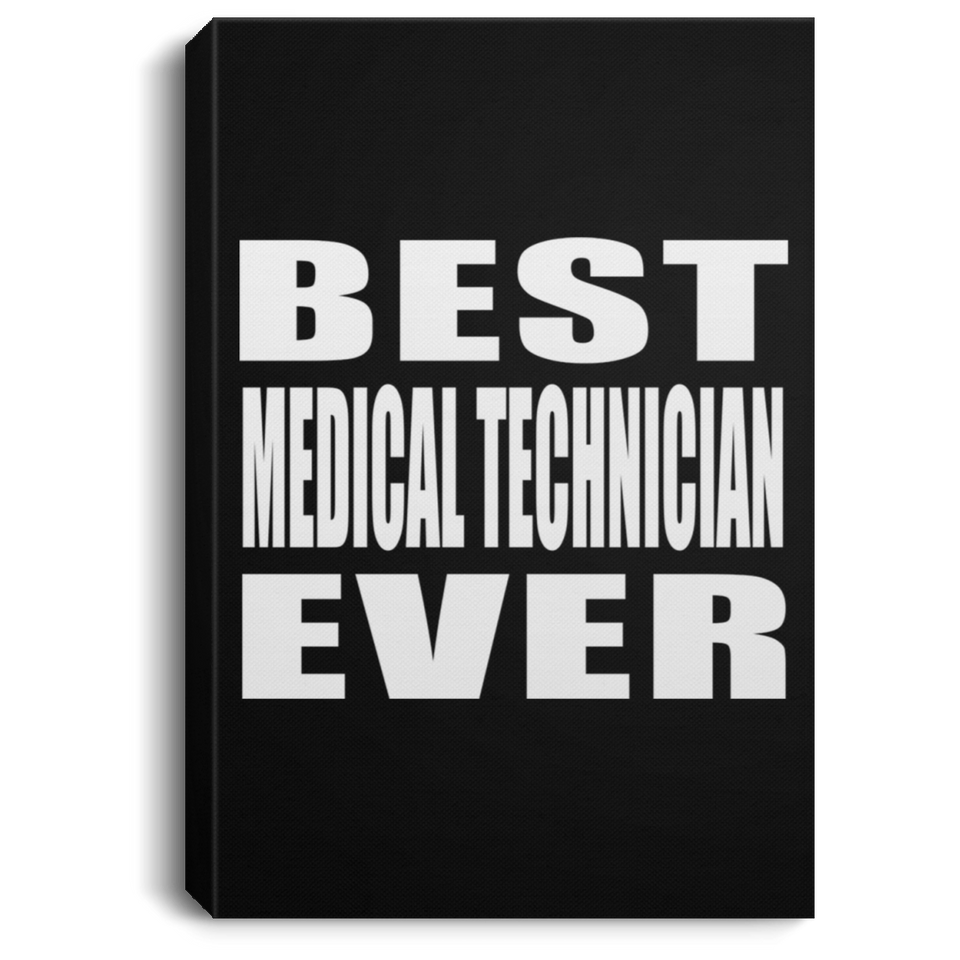 Best Medical Technician Ever - Canvas Portrait
