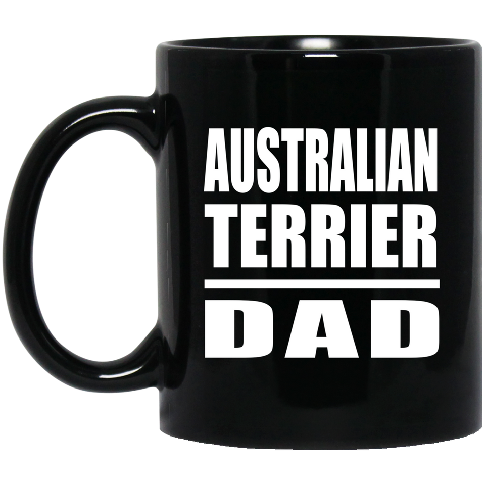 Australian Terrier Dad - 11oz Coffee Mug Black