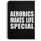 Aerobics Makes Life Special - Canvas Portrait