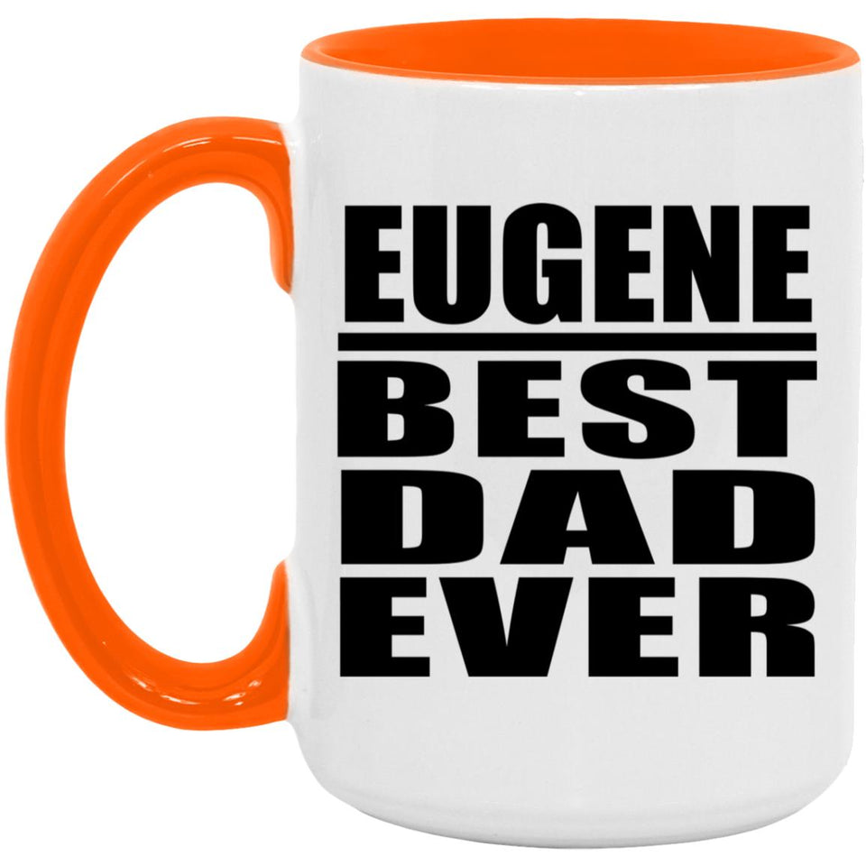 Eugene Best Dad Ever - 15oz Accent Mug Orange