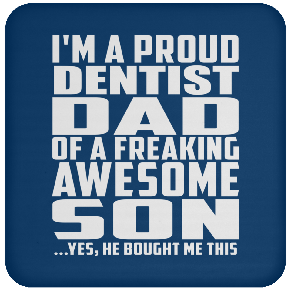 Proud Dentist Dad Of Awesome Son - Drink Coaster