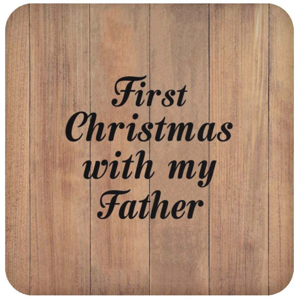First Christmas With My Father - Drink Coaster C