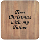 First Christmas With My Father - Drink Coaster C