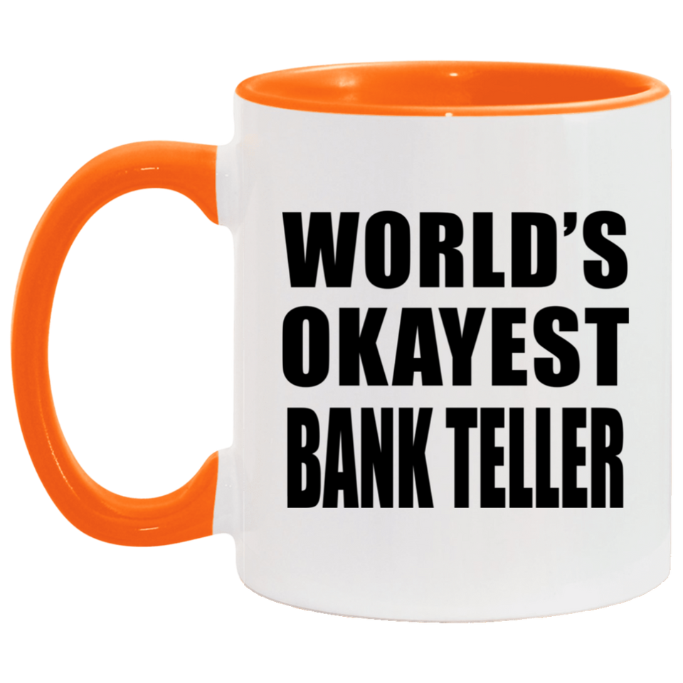 World's Okayest Bank Teller - 11oz Accent Mug Orange