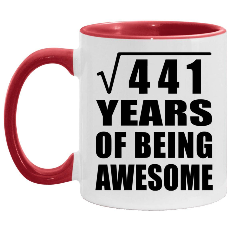 21st Birthday Square Root of 441 Years of Being Awesome - 11oz Accent Mug Red