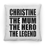 Christine The Mum The Hero The Legend - Throw Pillow
