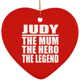 Judy The Mum The Hero The Legend - Heart Ornament